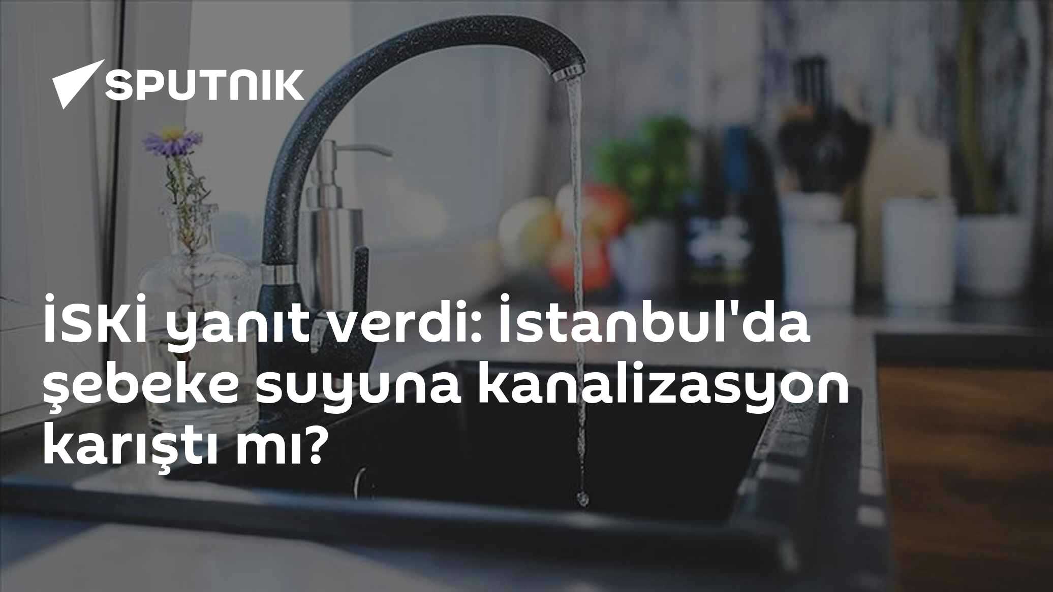 İSKİ'den kanalizasyon iddialarına sert yanıt: İstanbul'un şebeke suyu güvenli