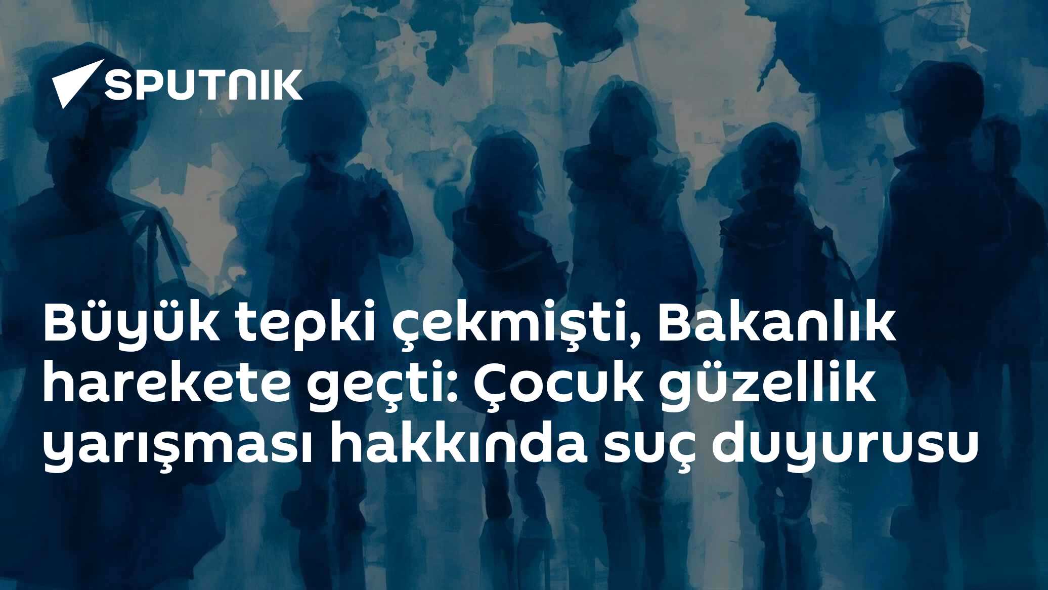 Aile ve Sosyal Hizmetler Bakanlığı, Antalya'daki Çocuk Güzellik Yarışması Organizasyonu Hakkında Suç Duyurusunda Bulundu
