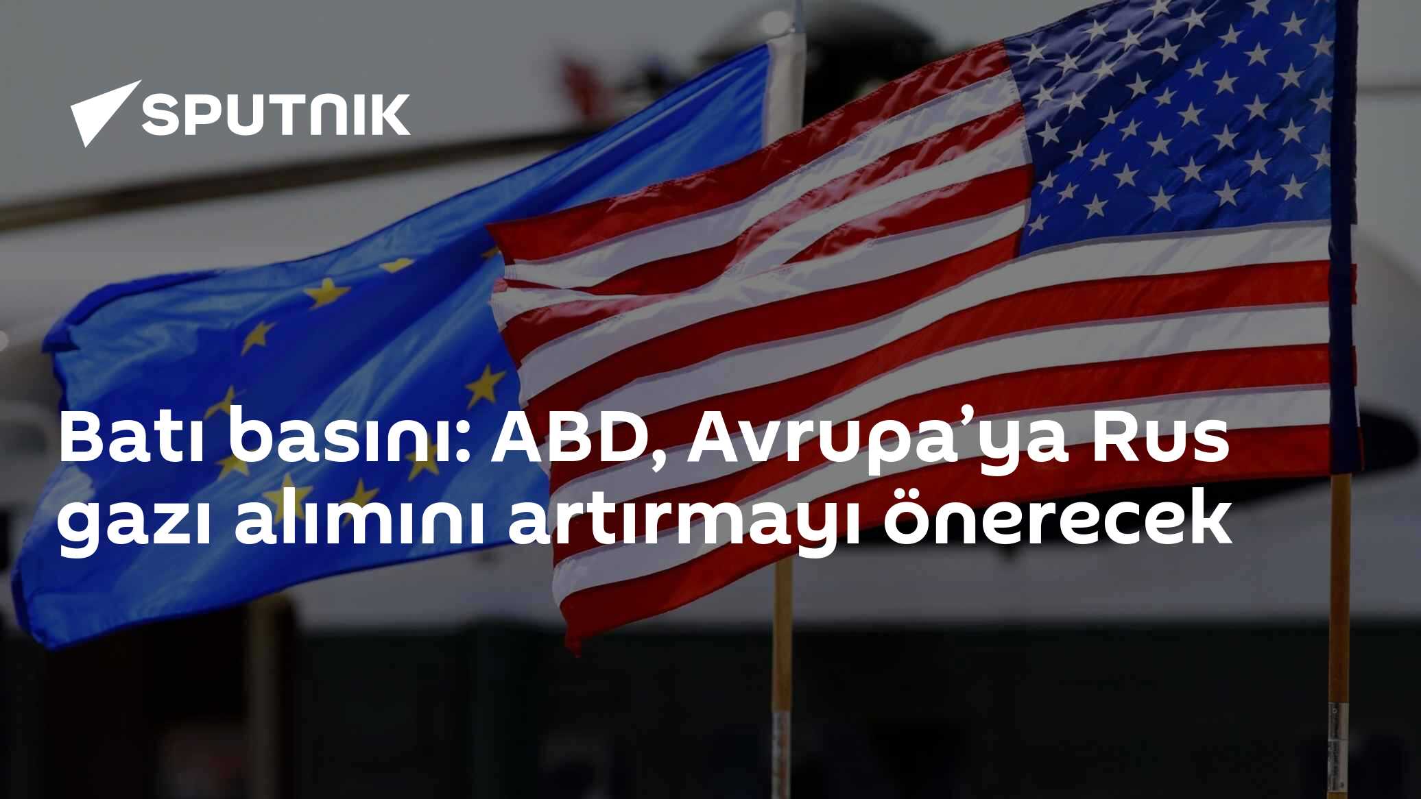 Trump yönetimi Avrupa'ya Rus gazı alımını artırmayı önerecek iddiası