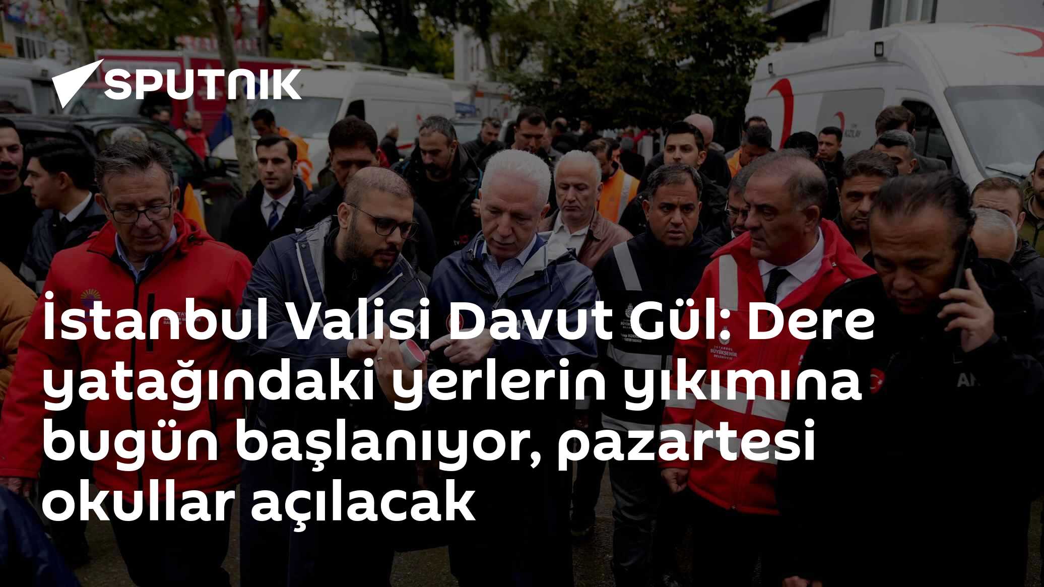 Vali Davut Gül: Dere yatağındaki yapılar yıkılıyor, pazartesi okullar açılacak