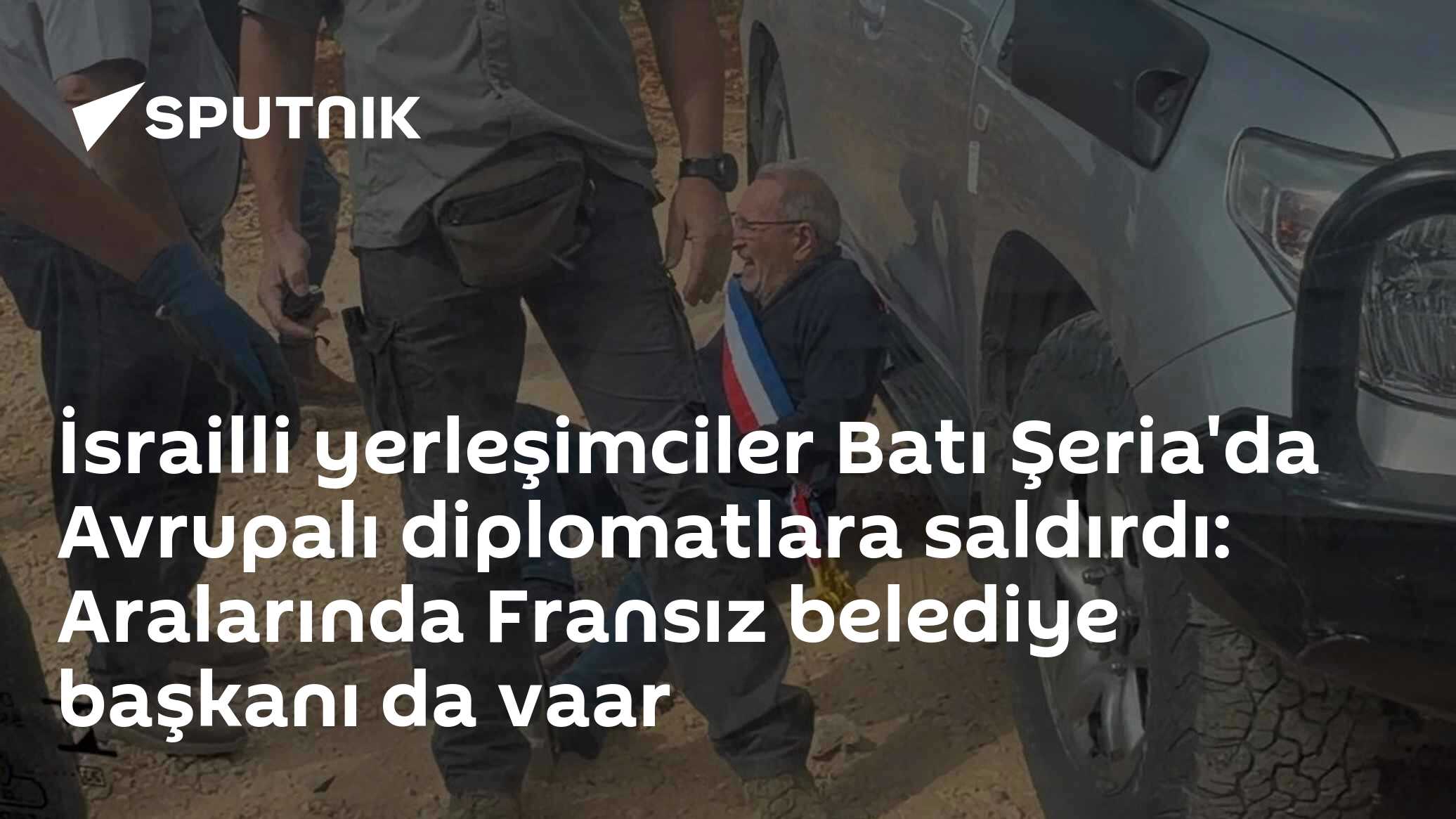 Batı Şeria'da Avrupalı diplomatlara yerleşimci saldırısı: Fransız belediye başkanı da hedef alındı