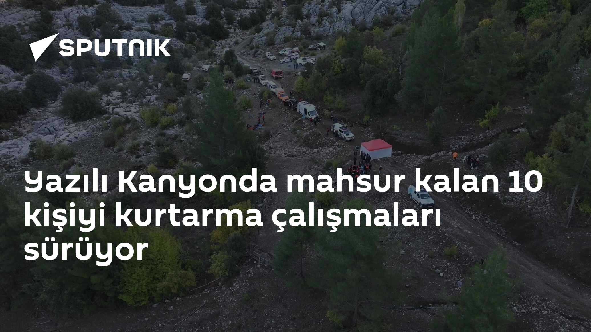 Isparta Yazılı Kanyon'da mahsur kalan 10 İHH gönüllüsü için kurtarma operasyonu sürüyor