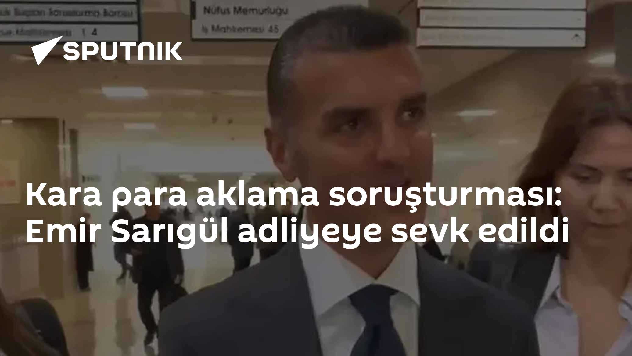 Emir Sarıgül Kara Para Soruşturmasında Adliyeye Sevk Edildi