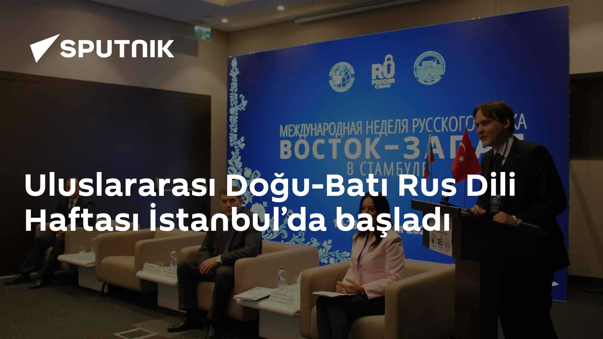 Uluslararası Doğu-Batı Rus Dili Haftası İstanbul'da Kapılarını Açtı