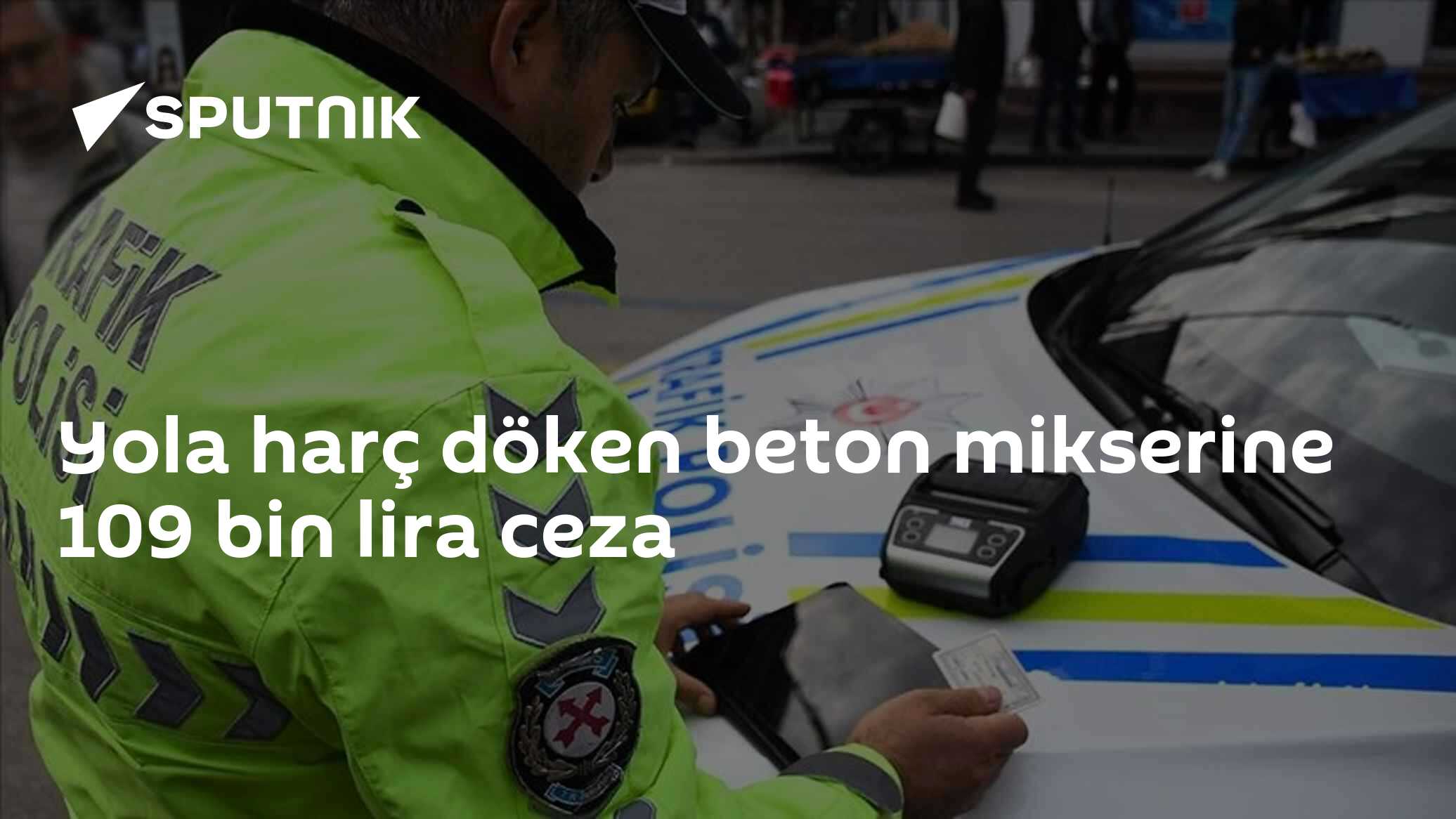 Yola harç döken beton mikseri sürücüsüne 109 bin 662 lira ceza kesildi