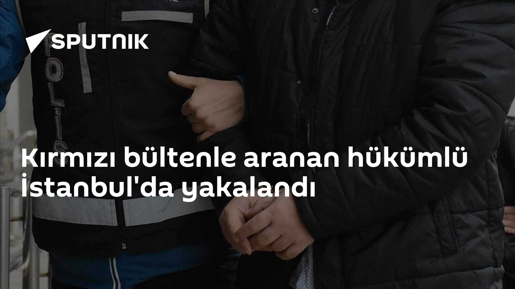 Interpol'ün Kırmızı Bültenle Aradığı Hükümlü İstanbul'da Yakalandı
