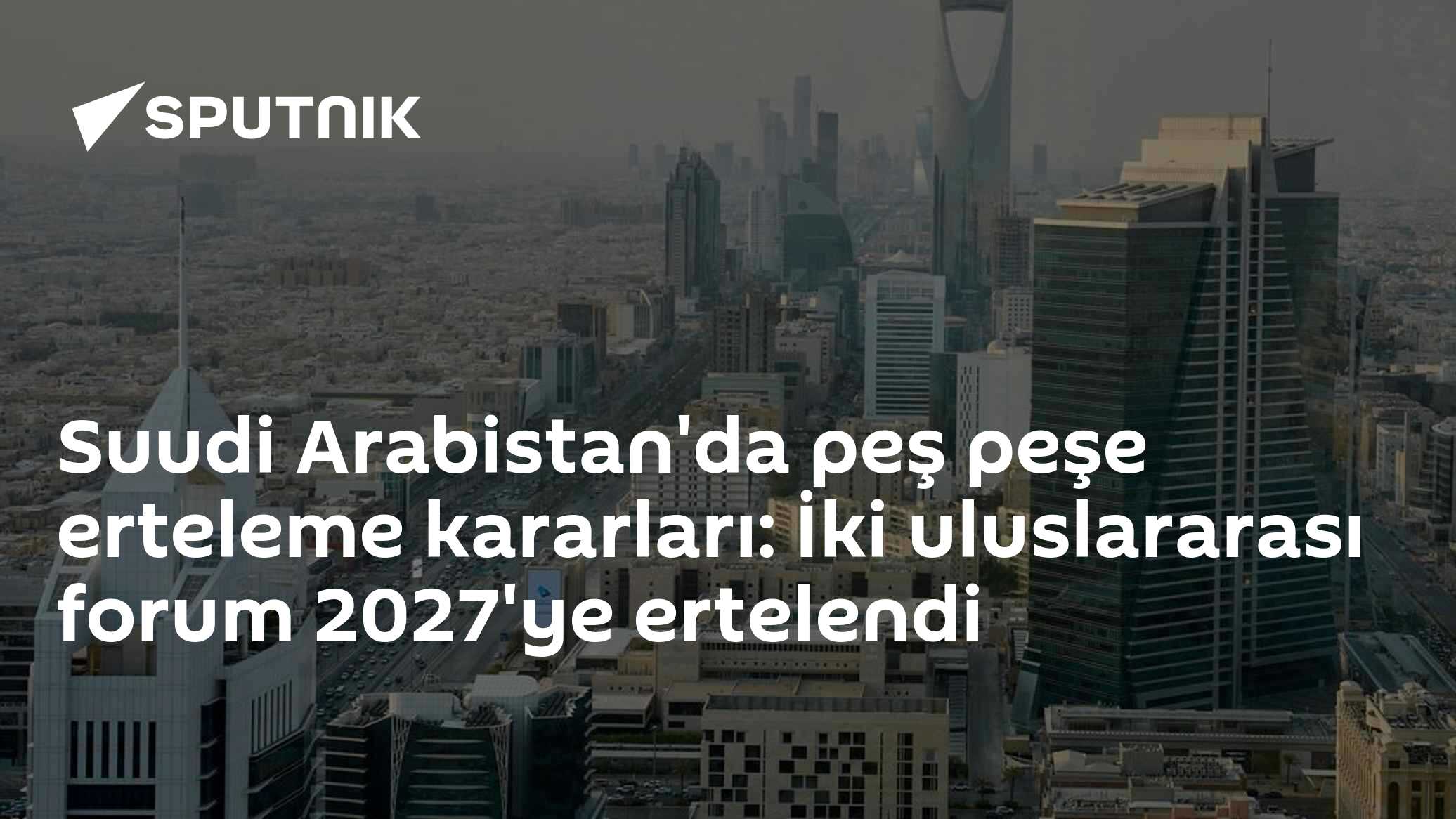 Suudi Arabistan'da art arda ertelemeler: BM Dünya Veri Forumu ve İstatistik Forumu 2027'ye taşındı