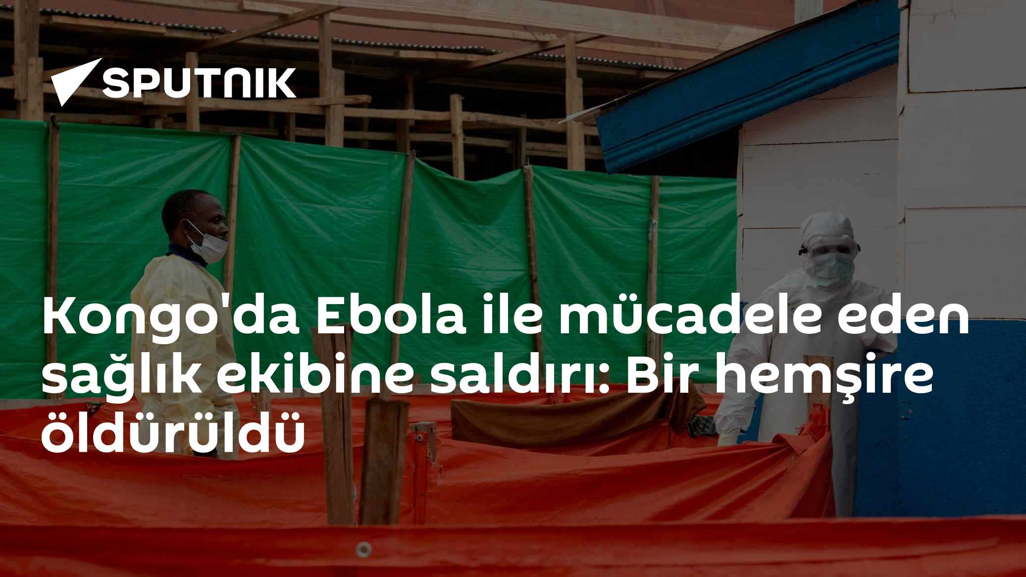 Kongo'da Ebola Salgınıyla Mücadele Eden Sağlık Ekibine Silahlı Saldırı: Bir Hemşire Hayatını Kaybetti